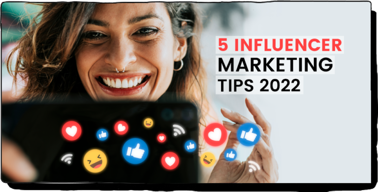 5 Influencer Marketing Tips 2022