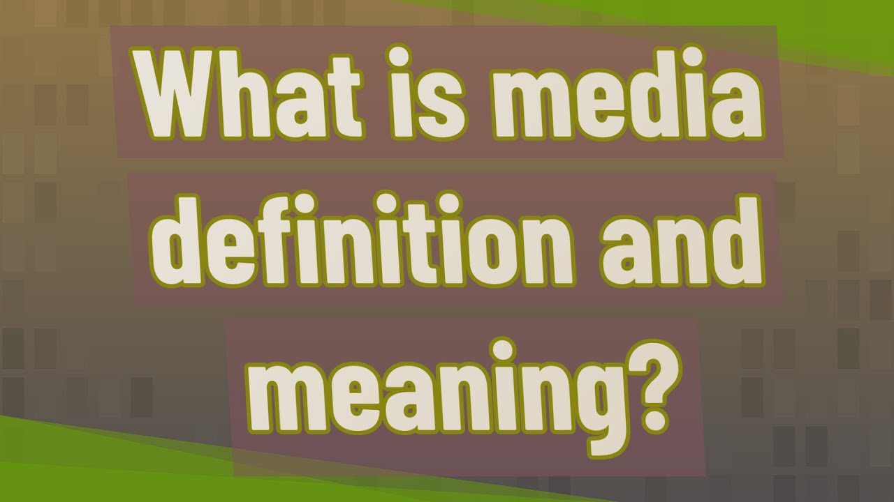 What Is Media Definition And Meaning